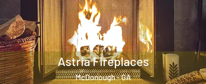  Astria Fireplaces McDonough - GA