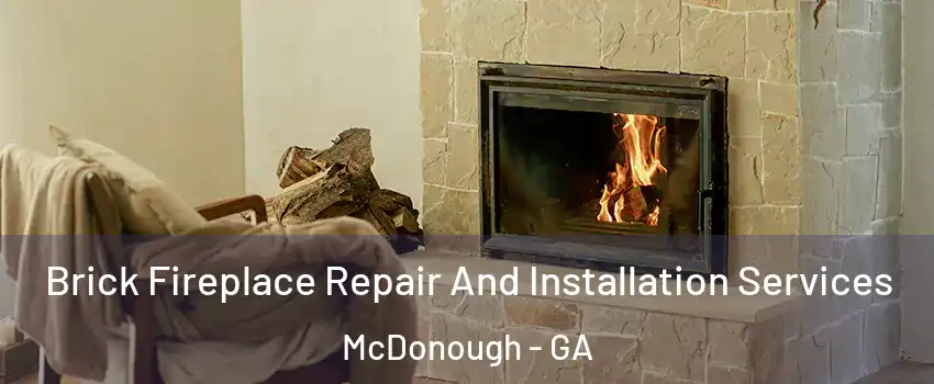  Brick Fireplace Repair And Installation Services McDonough - GA