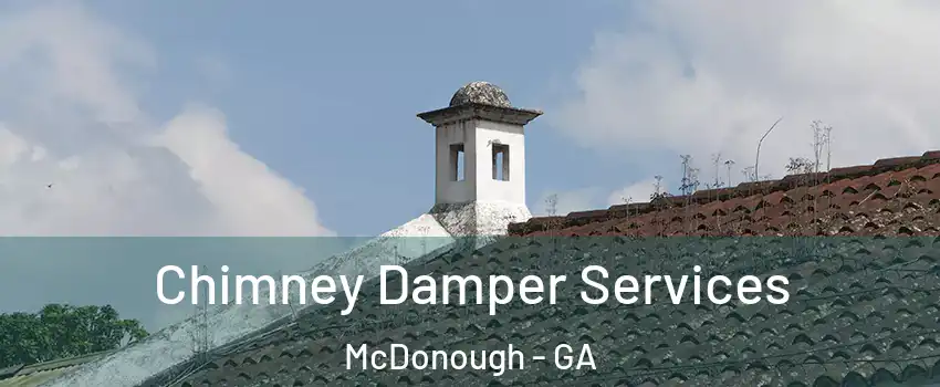 Chimney Damper Services McDonough - GA
