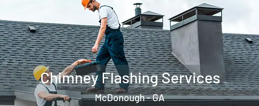  Chimney Flashing Services McDonough - GA