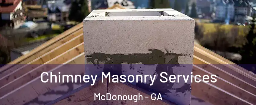  Chimney Masonry Services McDonough - GA