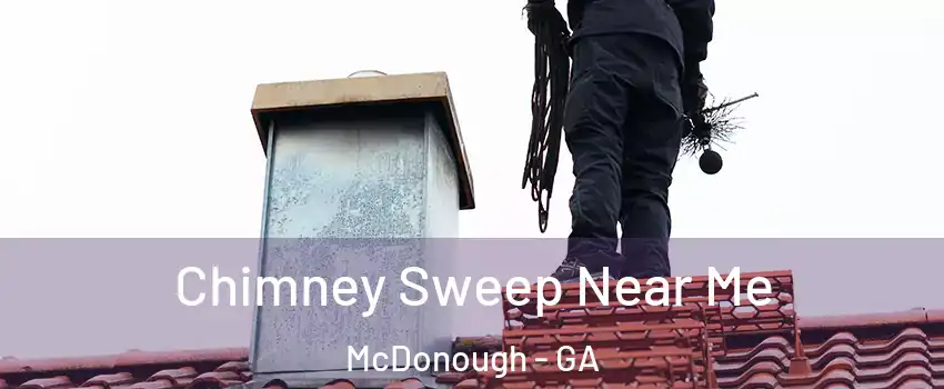  Chimney Sweep Near Me McDonough - GA