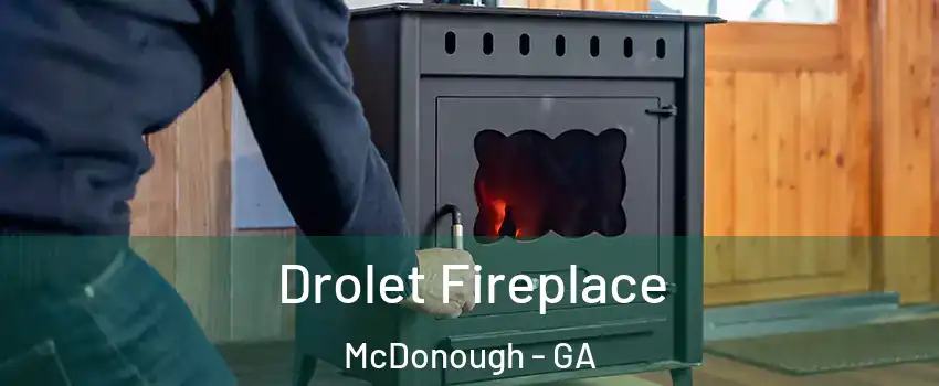 Drolet Fireplace McDonough - GA