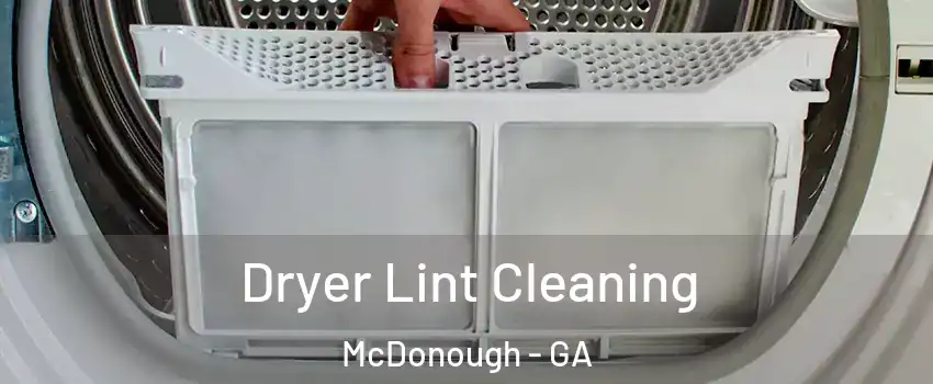  Dryer Lint Cleaning McDonough - GA
