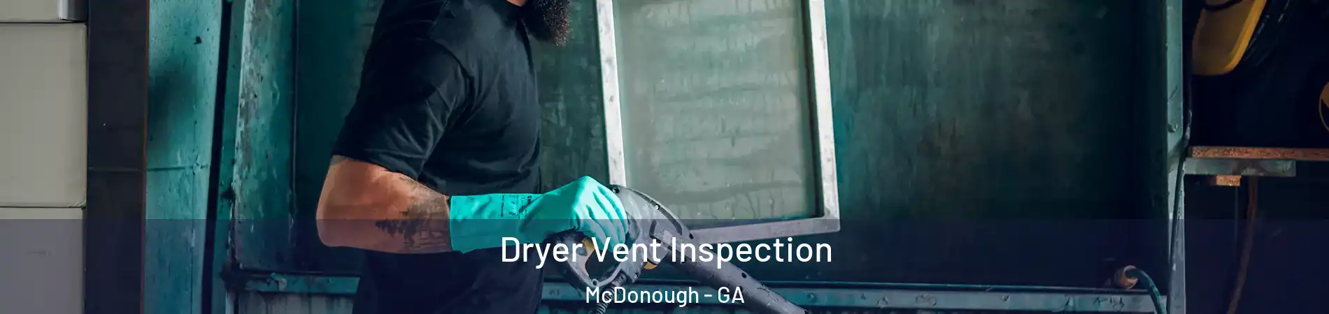  Dryer Vent Inspection McDonough - GA