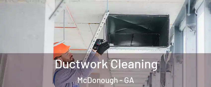  Ductwork Cleaning McDonough - GA