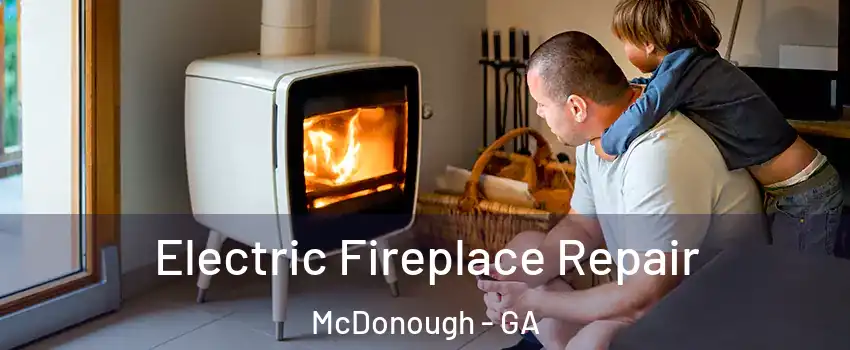  Electric Fireplace Repair McDonough - GA