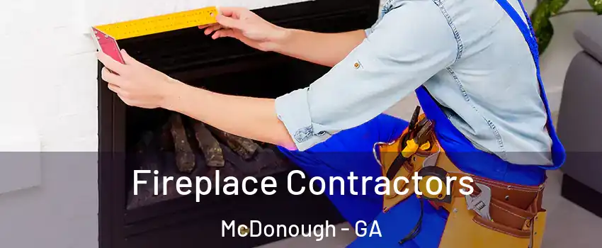  Fireplace Contractors McDonough - GA