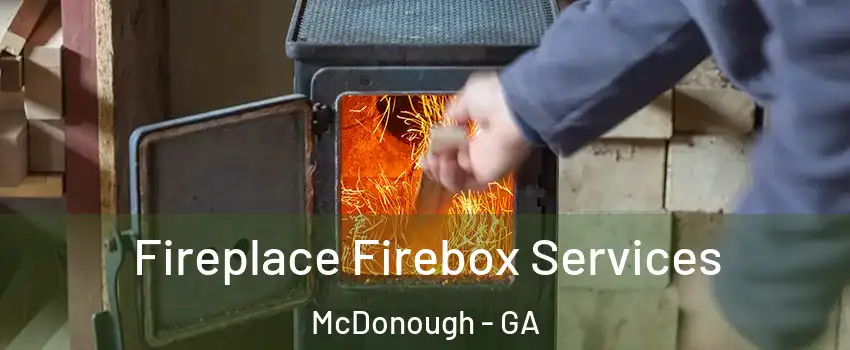  Fireplace Firebox Services McDonough - GA