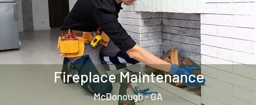  Fireplace Maintenance McDonough - GA