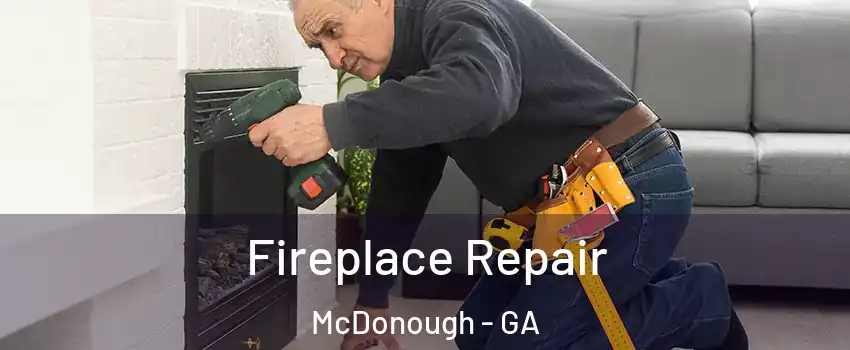 Fireplace Repair McDonough - GA