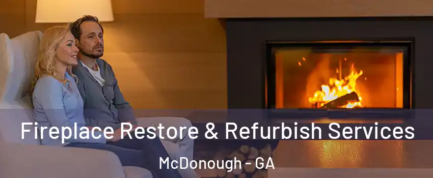  Fireplace Restore & Refurbish Services McDonough - GA