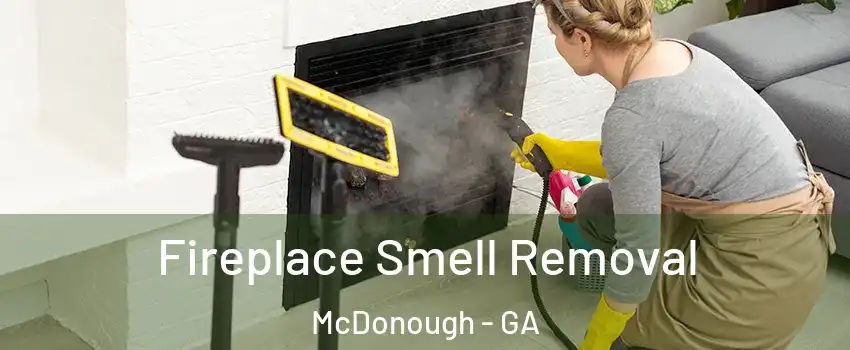 Fireplace Smell Removal McDonough - GA