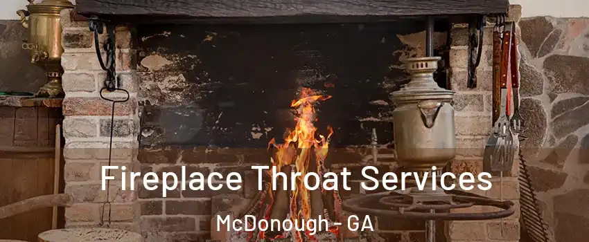  Fireplace Throat Services McDonough - GA