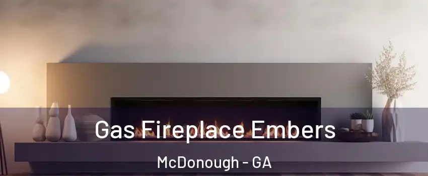  Gas Fireplace Embers McDonough - GA