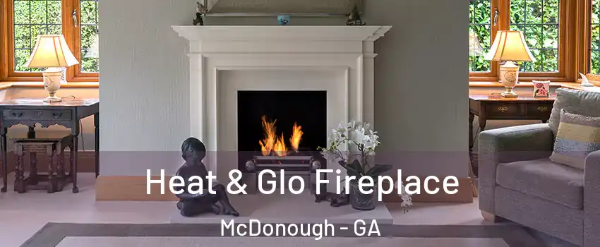  Heat & Glo Fireplace McDonough - GA