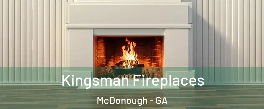  Kingsman Fireplaces McDonough - GA