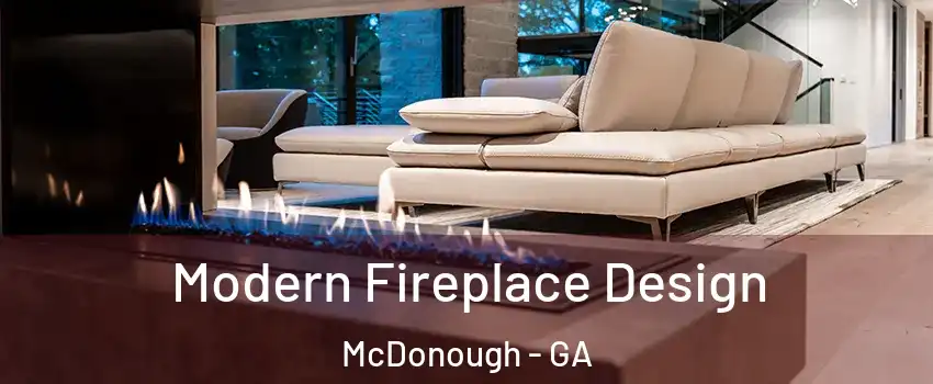  Modern Fireplace Design McDonough - GA
