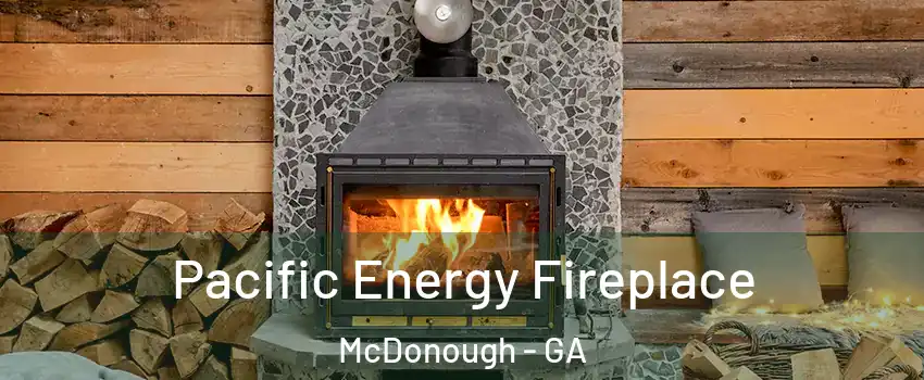  Pacific Energy Fireplace McDonough - GA