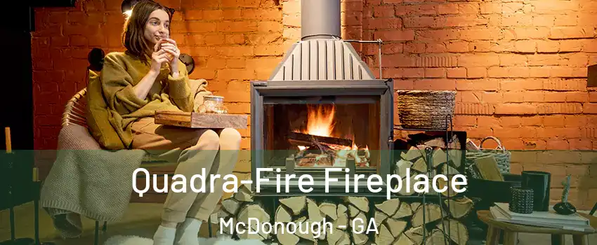  Quadra-Fire Fireplace McDonough - GA