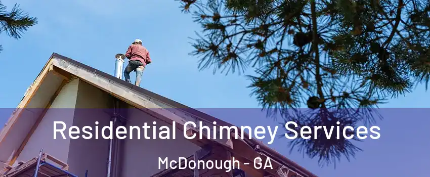  Residential Chimney Services McDonough - GA