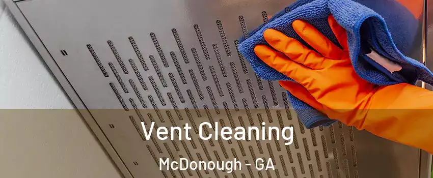  Vent Cleaning McDonough - GA