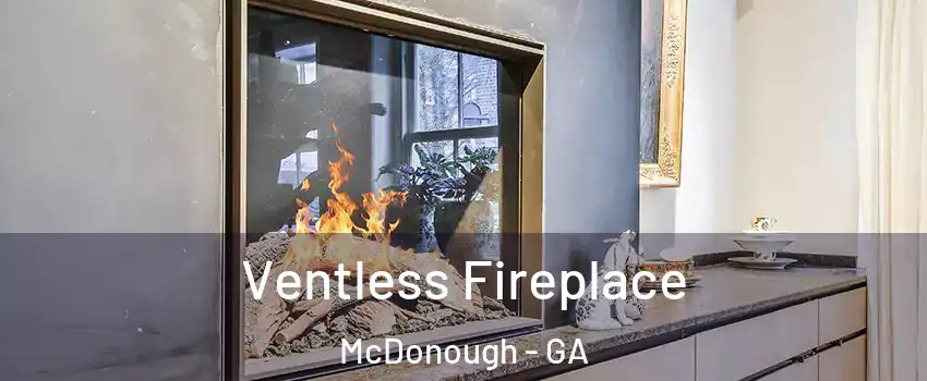  Ventless Fireplace McDonough - GA