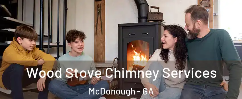  Wood Stove Chimney Services McDonough - GA