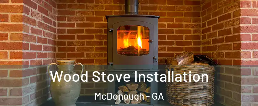  Wood Stove Installation McDonough - GA
